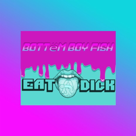 Eat A Dick