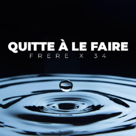 Quitte à le faire