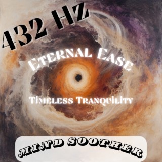 Eternal Ease: 432 Hz Timeless Tranquility