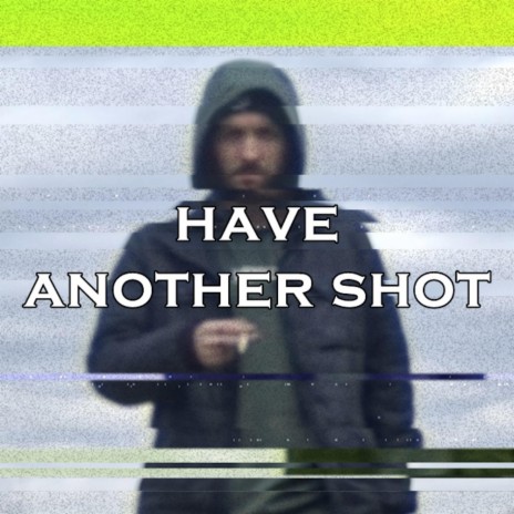 have another shot | Boomplay Music