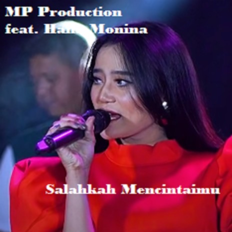 Salahkah Mencintaimu ft. Hana Monina | Boomplay Music