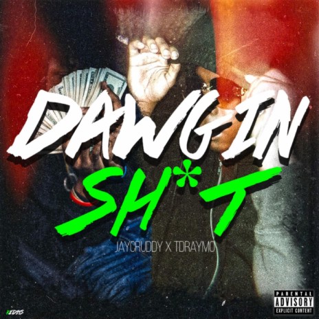 Dawgin Shit ft. TdRaymo | Boomplay Music