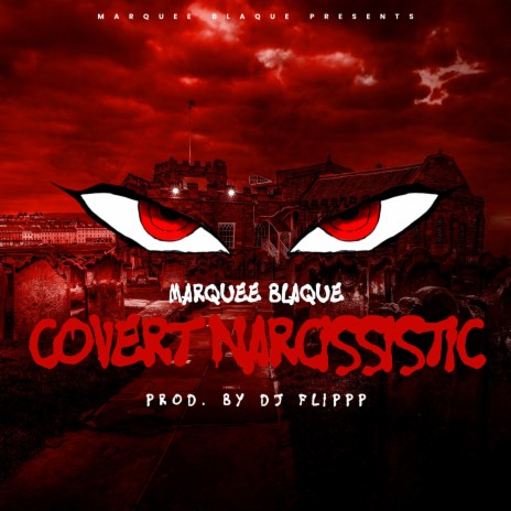 Covert Narcissistic ft. Produced By DJ Flippp | Boomplay Music