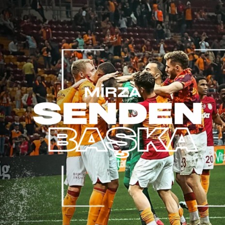 Senden Başka (Galatasaray Özel) | Boomplay Music