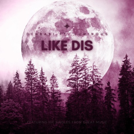 Like Dis ft. Den_Babi | Boomplay Music