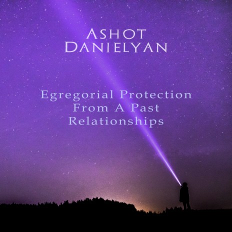 Egregorial Protection from a Past Relationships | Boomplay Music