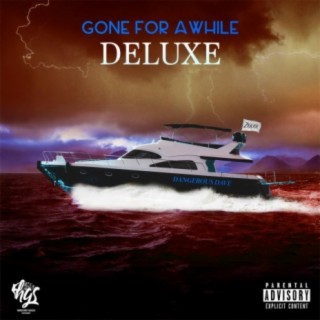 Gone For A While DELUXE