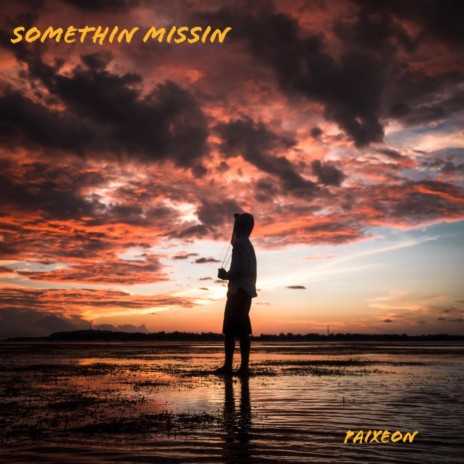 Somethin' Missin' | Boomplay Music