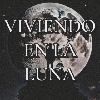 VIVIENDO EN LA LUNA