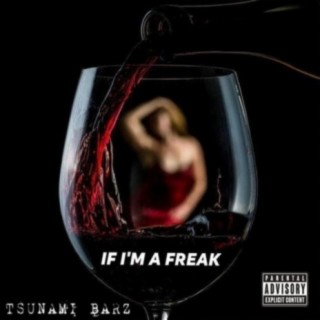 If I'm A Freak