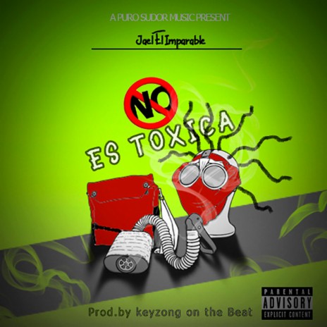 No Es Toxica (feat. KeyZong On The Beat)