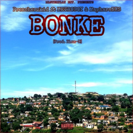 Bonke ft. METROBOY & MapharaNKS | Boomplay Music