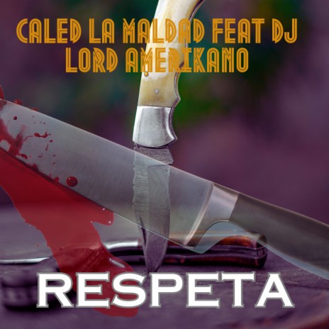 Respeta ft. Caled La Maldad