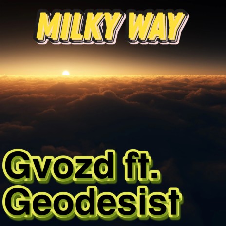 Milky Way ft. Geodesist | Boomplay Music