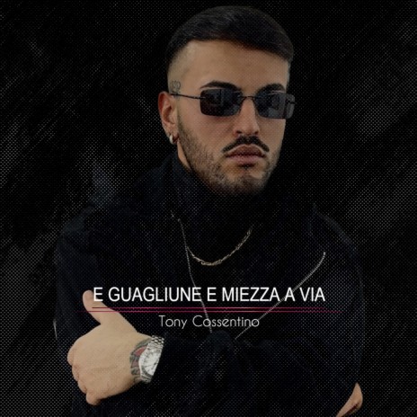 E Guagliune E Miezza A Via | Boomplay Music