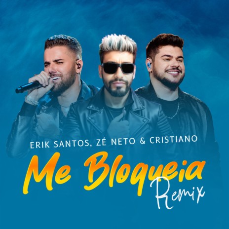 Me Bloqueia (Zé Neto & Cristiano Vocal Mix) | Boomplay Music