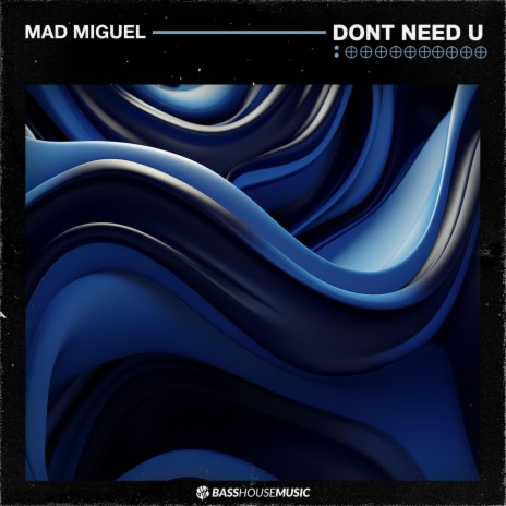 Don't Need U | Boomplay Music