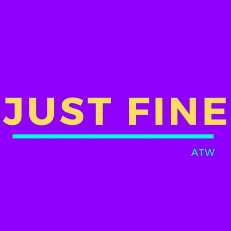 Just Fine | Boomplay Music