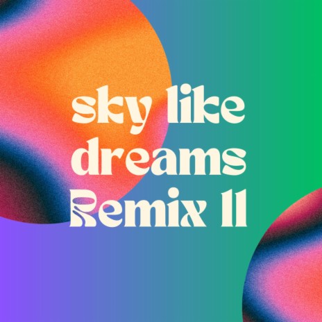 sky like dreams (I Love Your Way)