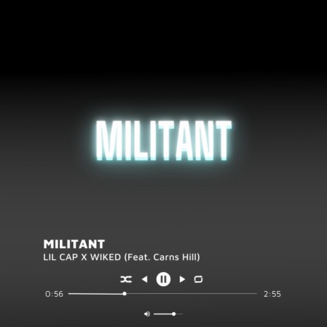 Militant ft. Wiked & Carns Hill | Boomplay Music