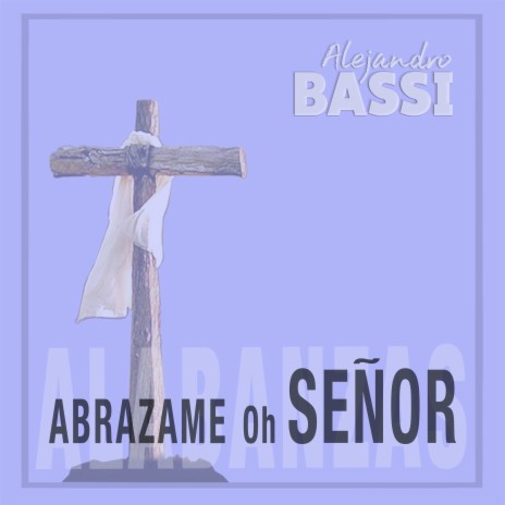 Abrazame oh Señor | Boomplay Music