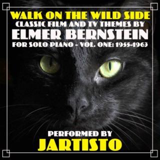 Walk on the Wild Side-Classic Film and TV Themes of Elmer Bernstein for Solo Piano (1955-1963)