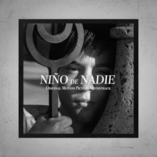 Niño de Nadie (Original Motion Picture Soundtrack)