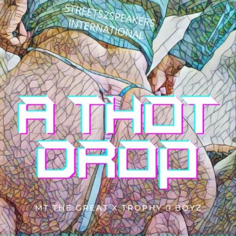 A Thot Drop ft. The Trophy Boyz | Boomplay Music