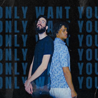 Only Want You lyrics | Boomplay Music