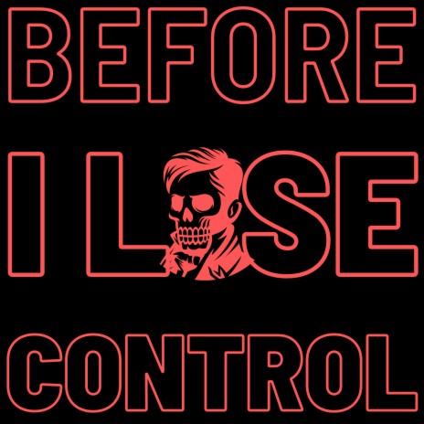 Before I Lose Control | Boomplay Music