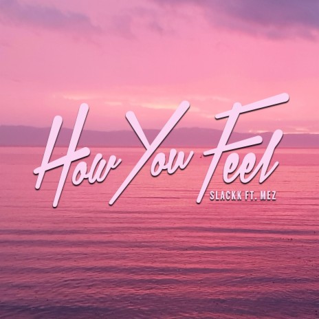 How You Feel ft. Mez | Boomplay Music