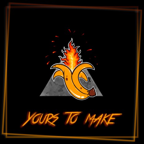 Yours to Make | Boomplay Music