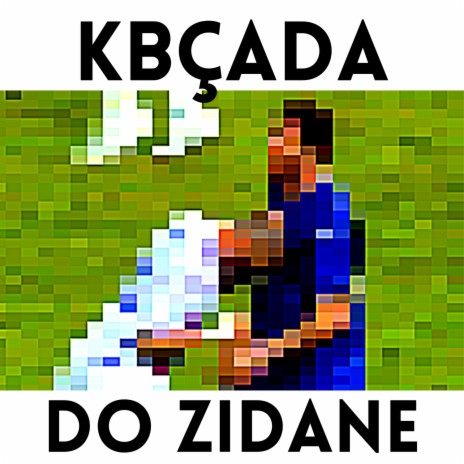 KBÇADA DO ZIDANE ft. D6M6NT6 | Boomplay Music
