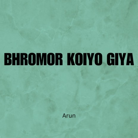 Bhromor Koiyo Giya | Boomplay Music