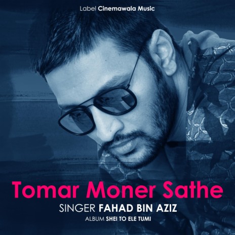 Tomar Moner Sathe ft. Fahad Bin Aziz | Boomplay Music