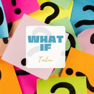 What If lyrics | Boomplay Music