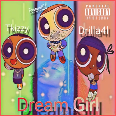 Dream Girl ft. Tizzy & EastendEd | Boomplay Music