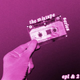 Mixtape Series EP1&2