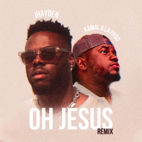 Oh Jésus (Remix Kompa) ft. Jhayden