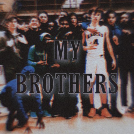 My Brothers | Boomplay Music