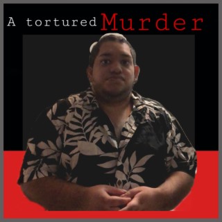 A tortured murder