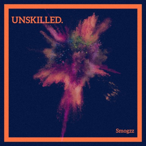 Unskilled | Boomplay Music