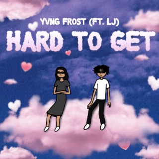 Hard to Get ft. lj lyrics | Boomplay Music