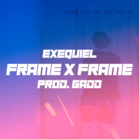 Frame x Frame ft. GADD | Boomplay Music