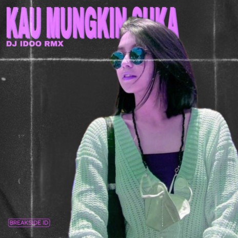 KAU MUNGKIN SUKA KEPADAKU | Boomplay Music