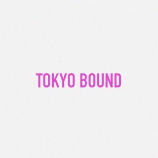 Tokyo Bound