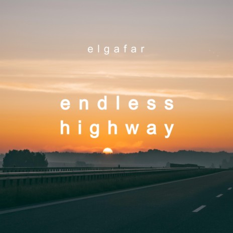 Endless Highway | Boomplay Music