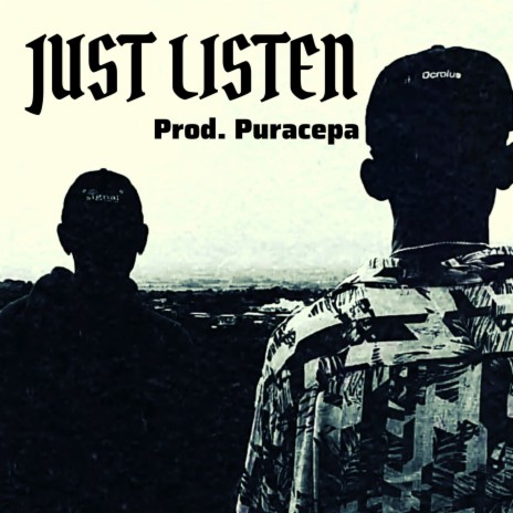 Just Listen ft. Puracepa | Boomplay Music