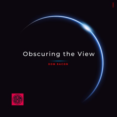 Obscuring the View | Boomplay Music