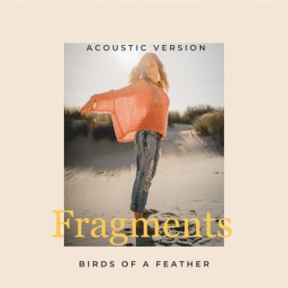 Fragments (Acoustic Version) lyrics | Boomplay Music